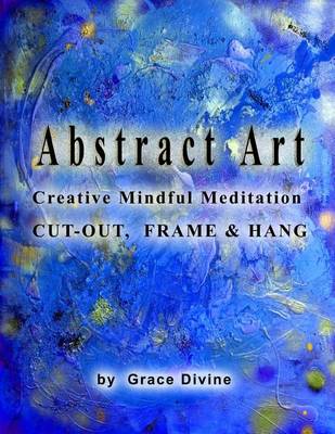 Book cover for Abstract Art Creative Mindful Meditation Cut-out, Frame & Hang