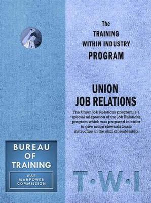 Book cover for Training Within Industry: Union Job Relations