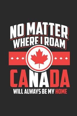 Book cover for No Matter Where I Roam Canada Will Always Be My Home