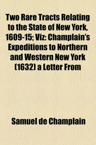 Cover of Two Rare Tracts Relating to the State of New York, 1609-15; Viz