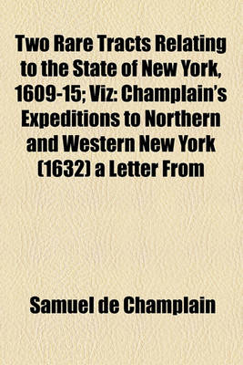 Book cover for Two Rare Tracts Relating to the State of New York, 1609-15; Viz