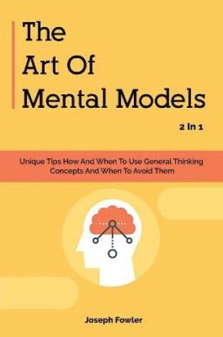 Cover of The Art Of Mental Models 2 In 1