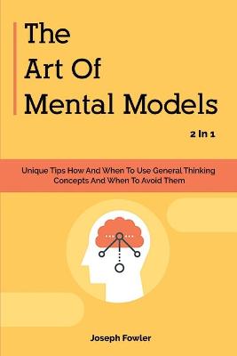 Book cover for The Art Of Mental Models 2 In 1