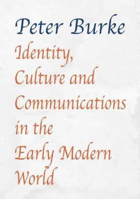 Book cover for Identity, Culture & Communications in the Early Modern World