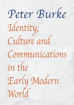 Book cover for Identity, Culture & Communications in the Early Modern World