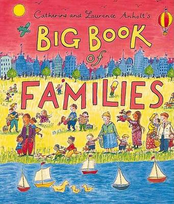 Book cover for Catherine and Laurence Anholt's Big Book of Families