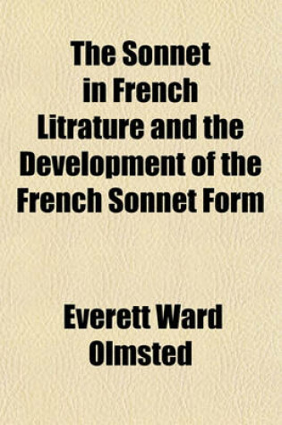 Cover of The Sonnet in French Litrature and the Development of the French Sonnet Form