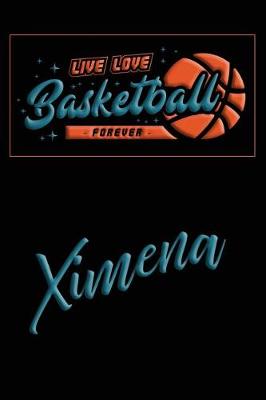 Book cover for Live Love Basketball Forever Ximena