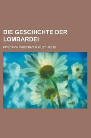 Cover of Die Geschichte Der Lombardei