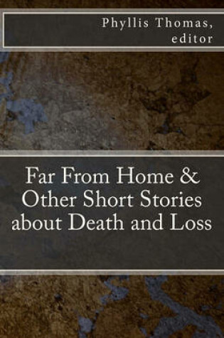 Cover of Far from Home & Other Short Stories about Death and Loss