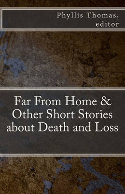 Book cover for Far from Home & Other Short Stories about Death and Loss
