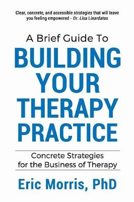 Cover of A Brief Guide to Building Your Therapy Practice