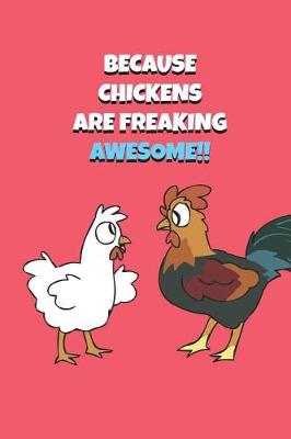 Book cover for Because Chickens Are Freaking Awesome