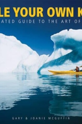 Cover of Paddle Your Own Kayak: An Illustrated Guide to the Art of Kayaking