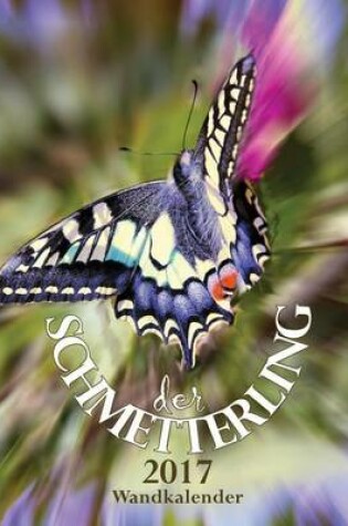 Cover of Der Schmetterling 2017 Wandkalender (Ausgabe Deutschland)