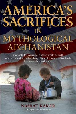 Cover of America's Sacrifices in Mythological Afghanistan