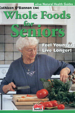 Cover of Whole Foods for Seniors