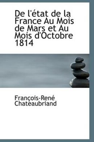 Cover of de L'Etat de La France Au Mois de Mars Et Au Mois D'Octobre 1814