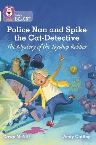 Cover of Police Nan and Spike the Cat-Detective - The Mystery of the Toyshop Robber