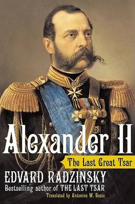 Book cover for Alexander II - The Last Great Tsar