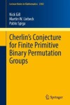 Book cover for Cherlin’s Conjecture for Finite Primitive Binary Permutation Groups