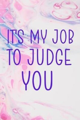 Cover of It's My Job To Judge You