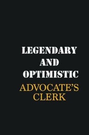 Cover of Legendary and Optimistic Advocate's Clerk