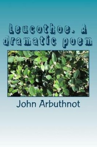 Cover of Leucothoe. A dramatic poem