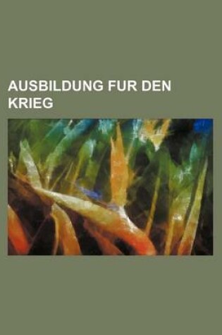 Cover of Ausbildung Fur Den Krieg