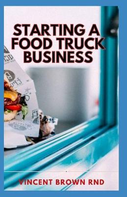 Book cover for Starting a Food Truck Buisness