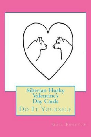 Cover of Siberian Husky Valentine's Day Cards