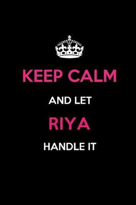 Book cover for Keep Calm and Let Riya Handle It