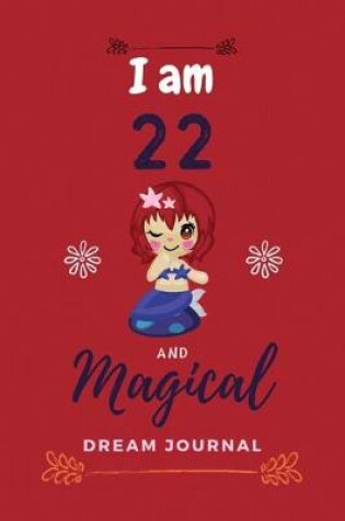 Cover of I am 22 and Magical Dream Journal