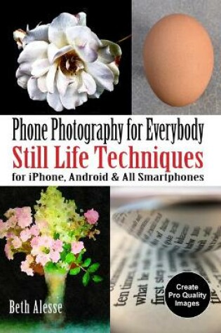 Cover of iPhone Photography for Everybody: Still Life Techniques