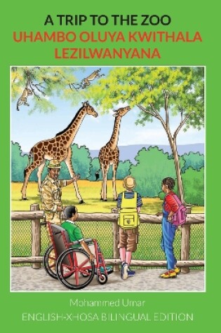 Cover of A Trip to the Zoo: English-Xhosa Bilingual Edition