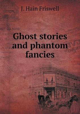 Book cover for Ghost stories and phantom fancies