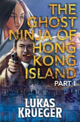 Cover of The Ghost Ninja of Hong Kong Island