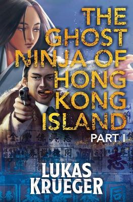 Book cover for The Ghost Ninja of Hong Kong Island
