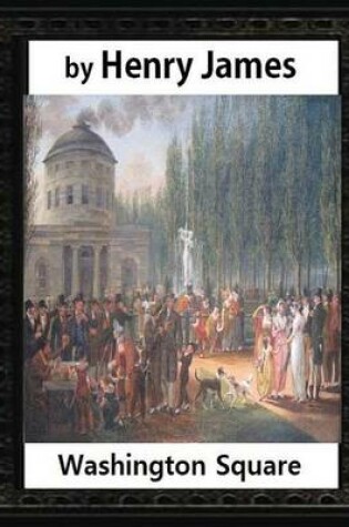 Cover of Washington Square (1880), by Henry James, novel (illustrated)