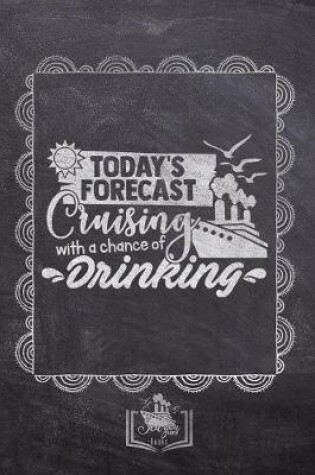 Cover of Today's Forecast Cruising With A Chance Of Drinking