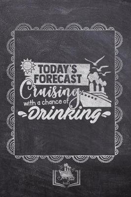 Book cover for Today's Forecast Cruising With A Chance Of Drinking