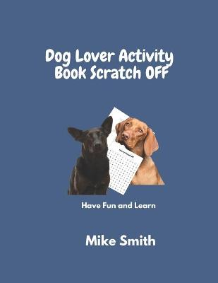 Book cover for Dog lover ACTIVITY BOOK SCRATCH OFF