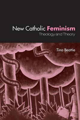 Book cover for New Catholic Feminism: Theology and Theory