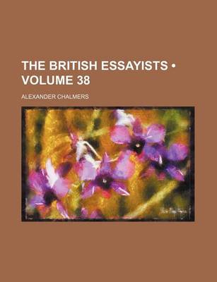 Book cover for The British Essayists (Volume 38)