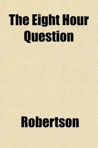 Cover of The Eight Hour Question