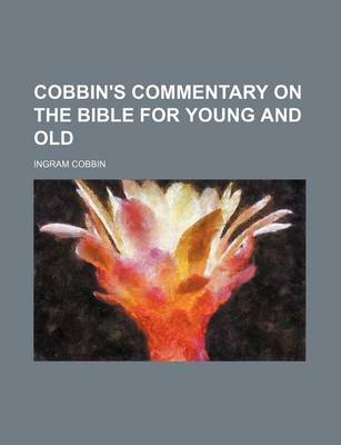 Book cover for Cobbin's Commentary on the Bible for Young and Old