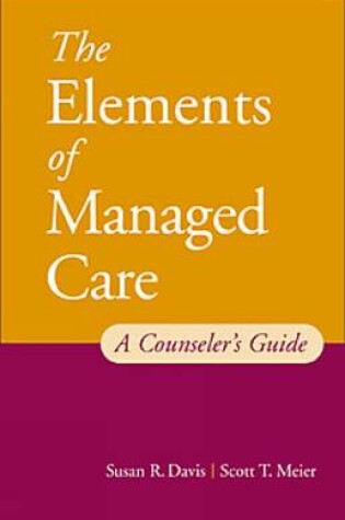 Cover of The Elements of Managed Care : A Guide for Helping Professionals
