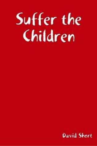 Cover of Suffer the Children