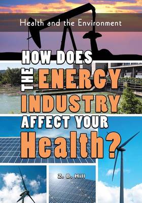 Book cover for How Does the Energy Industry Affect Your Health?