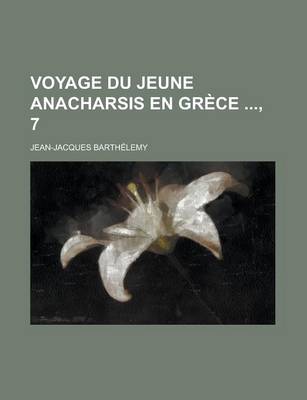 Book cover for Voyage Du Jeune Anacharsis En Grece, 7